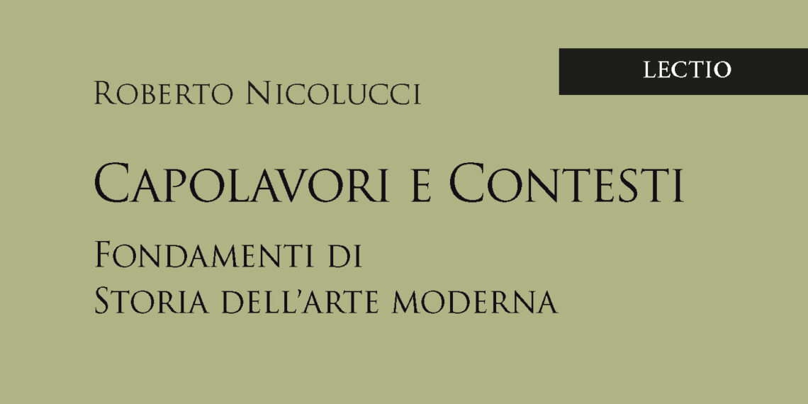 «Capolavori e contesti», la storia dell’arte moderna scritta da Roberto Nicolucci